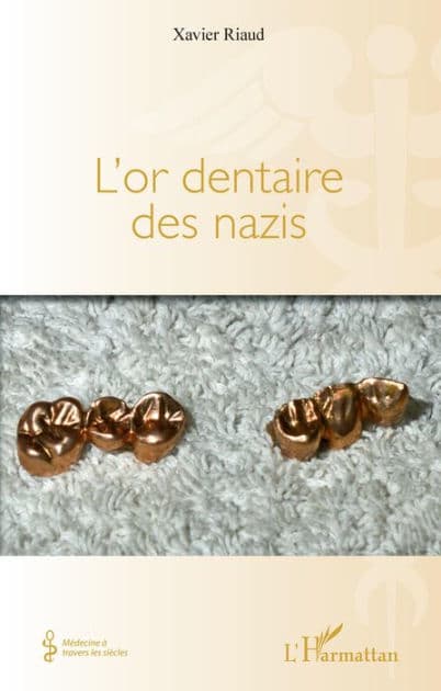 L'or dentaire des nazis by Xavier Riaud