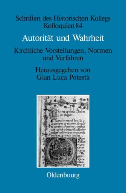Autorität und Wahrheit: Kirchliche Vorstellungen, Normen und Verfahren (13. bis 15. Jahrhundert) by Gian Luca Potestà