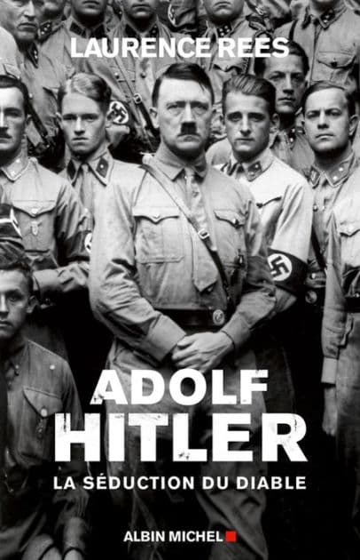 Adolf Hitler: La séduction du diable by Laurence Rees