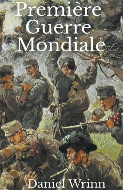 Premiï¿½re Guerre Mondiale by Daniel Wrinn