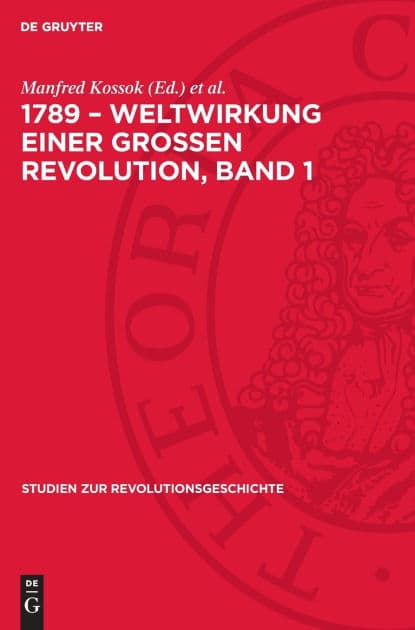 1789 - Weltwirkung einer grossen Revolution, Band 1 by Manfred Kossok
