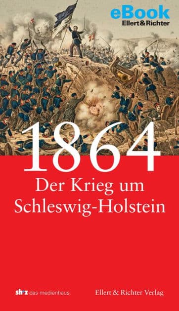 1864 - Der Krieg um Schleswig-Holstein by Frank Jung