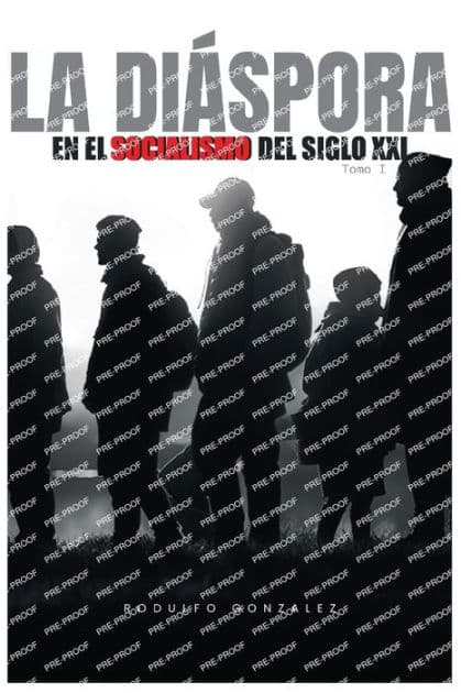 La Diaspora en el Socialismo del Siglo XXI: Tomo I by Rodulfo Gonzalez