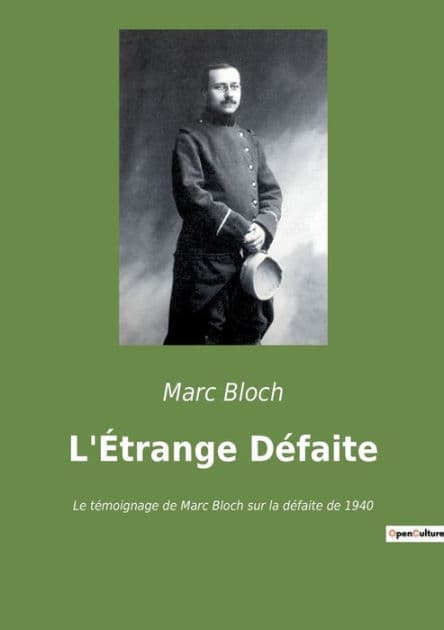 L'ï¿½trange Dï¿½faite: Le tï¿½moignage de Marc Bloch sur la dï¿½faite de 1940 by Marc Bloch