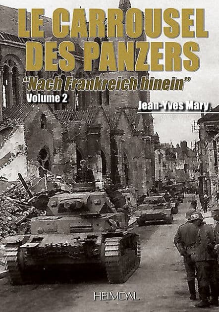 Le Carrousel des Panzers: Volume 2 - Nach Frankreich hinein by Jean-Yves Mary
