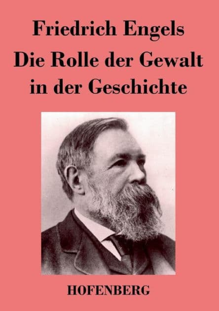 Die Rolle der Gewalt in der Geschichte by Friedrich Engels