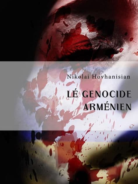 Le Génocide Arménien by Nikolai Hovhanisian