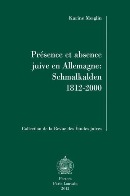 Presence et absence juive en Allemagne: Schmalkalden 1812-2000 by K Moeglin