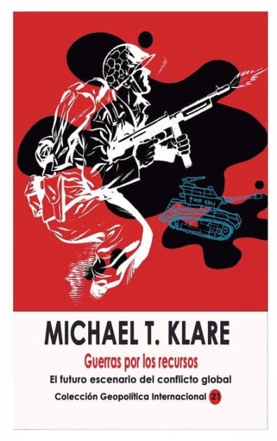 Guerras por los recursos: El futuro escenario del conflicto global by Michael T Klare