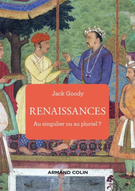 Renaissances: Au singulier ou au pluriel ? by Jack Goody