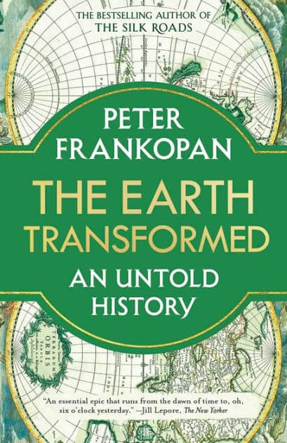 The Earth Transformed: An Untold History by Peter Frankopan
