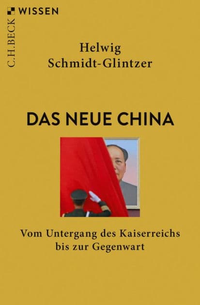 Das neue China: Vom Untergang des Kaiserreichs bis zur Gegenwart by Helwig Schmidt-Glintzer