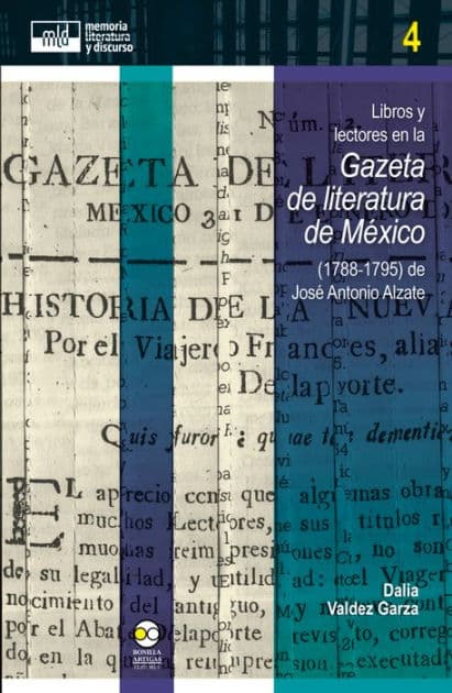 Libros y lectores en la Gazeta de literatura de México (1788-1795) de José Antonio Alzate by Dalia Valdez Garza
