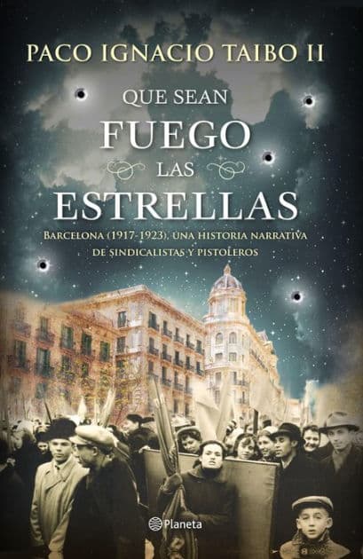 Que sean fuego las estrellas by Paco Ignacio Taibo II