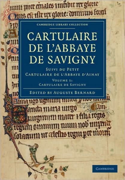 Cartulaire de l'Abbaye de Savigny: Suivi du Petit Cartulaire de l'Abbaye d'Ainay by Auguste Bernard
