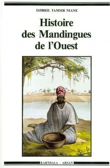 Histoire des Mandingues de l'Ouest: Le royaume du Gabou by Djibril Tamsir Niane