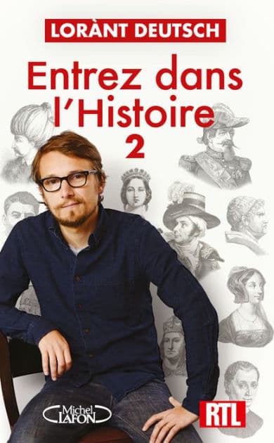 Entrez dans l'histoire - De Néron à Sissi by Lorànt Deutsch
