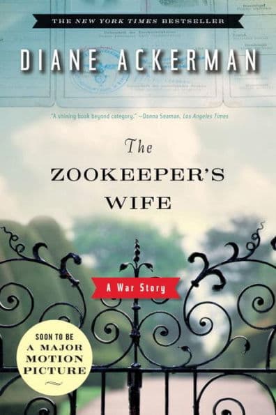 The Zookeeper's Wife: A War Story by Diane Ackerman