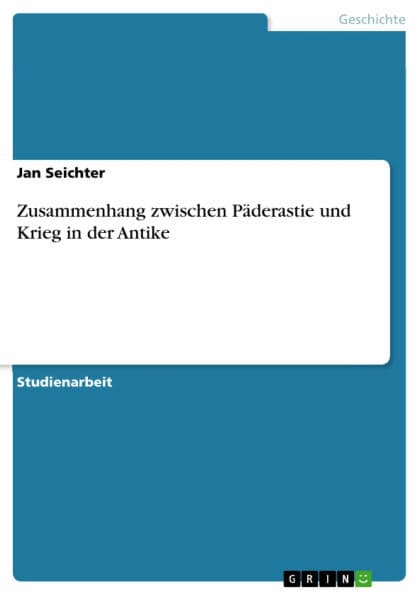 Zusammenhang zwischen Päderastie und Krieg in der Antike by Jan Seichter