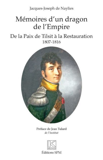 Mémoires d'un dragon de l'Empire: De la Paix de Tilsit à la Restauration - 1807-1816 by Dominique Danguy des deserts