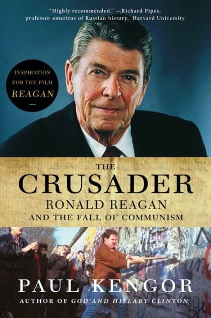 The Crusader: Ronald Reagan and the Fall of Communism by Paul Kengor