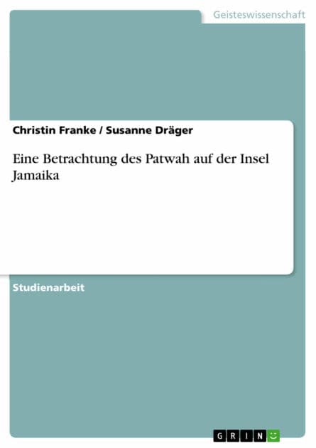 Eine Betrachtung des Patwah auf der Insel Jamaika by Christin Franke