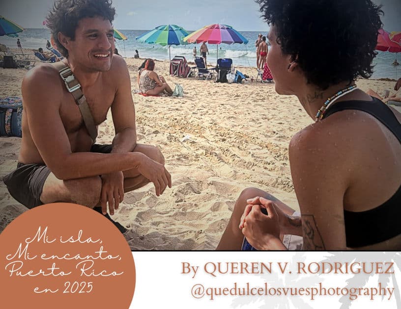 Mi isla, Mi encanto, Puerto Rico en 2025 by Queren V. Rodriguez