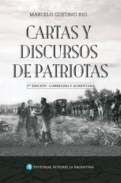 Cartas y discursos de patriotas by Marcelo Gustavo Rio