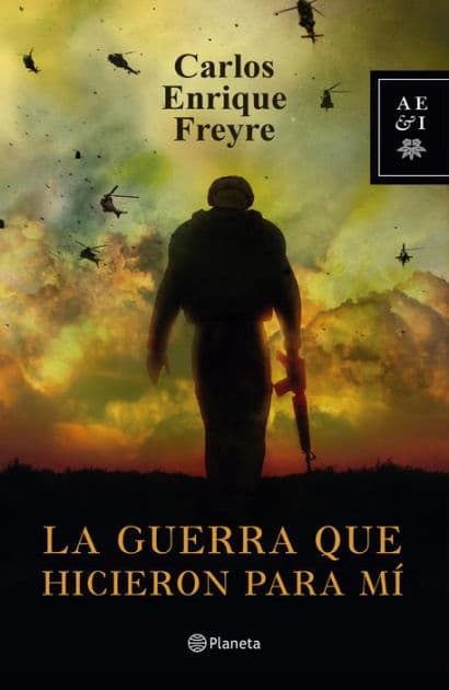 La guerra que hicieron para mí by Carlos Enrique Freyre