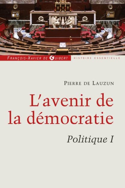 Politique: Tome 1, L'avenir de la démocratie by Pierre de Lauzun