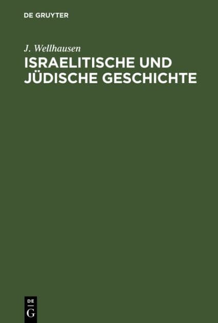Israelitische und jüdische Geschichte by J. Wellhausen