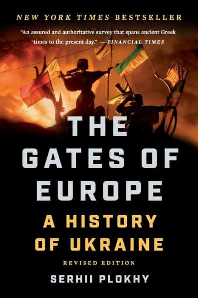 The Gates of Europe: A History of Ukraine by Serhii Plokhy