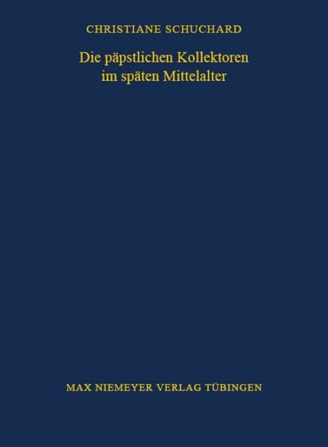 Die päpstlichen Kollektoren im späten Mittelalter by Christiane Schuchard