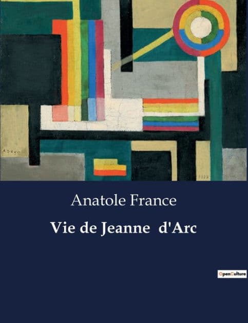 Vie de Jeanne d'Arc by Anatole France
