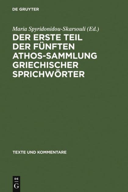 Der erste Teil der fünften Athos-Sammlung griechischer Sprichwörter: Kritische Ausgabe mit Kommentar by Maria Spyridonidou-Skarsouli