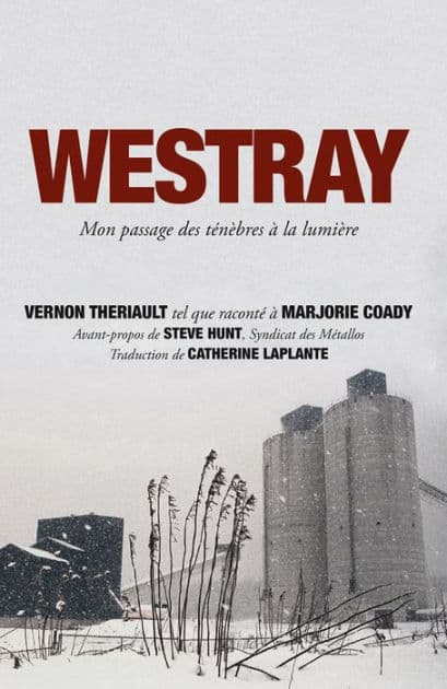 Westray: Mon passage des ténèbres à la lumière by Vernon Theriault