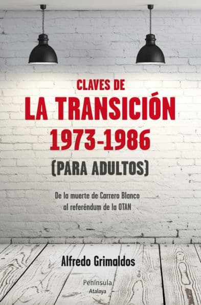 Claves de la transición 1973-1986 (Para adultos) by Alfredo Grimaldos