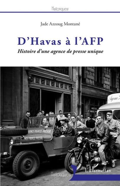 D'Havas à l'AFP: Histoire d'une agence de presse unique by Jade Azzoug Montané