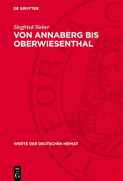 Von Annaberg bis Oberwiesenthal: Ergebnisse der heimatkundlichen Bestandsaufnahme in den Gebieten von Elterlein, Annaberg-Buchholz, Oberwiesenthal und Hammerunterwiesenthal by Siegfried Sieber