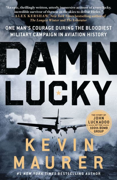 Damn Lucky: One Man's Courage During the Bloodiest Military Campaign in Aviation History by Unknown Author