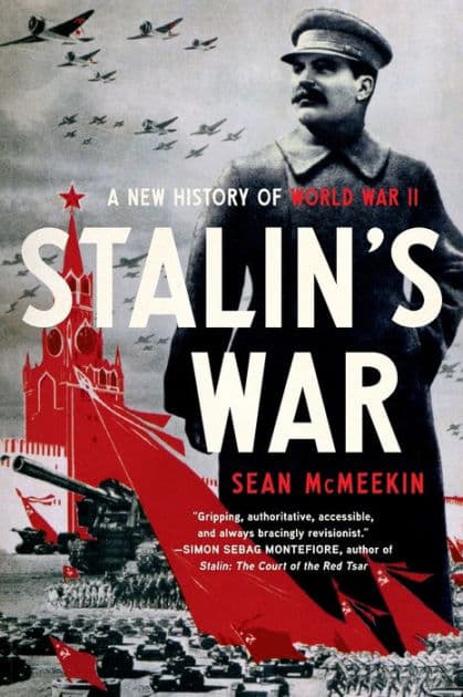 Stalin's War: A New History of World War II by Sean McMeekin