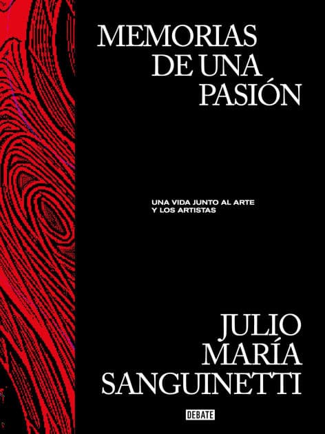 Memorias de una pasión: Una vida junto al arte y los artistas by Julio María Sanguinetti