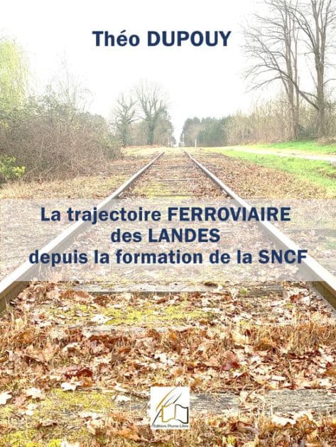 La trajectoire ferroviaire des Landes depuis la formation de la SNCF by Théo Dupouy