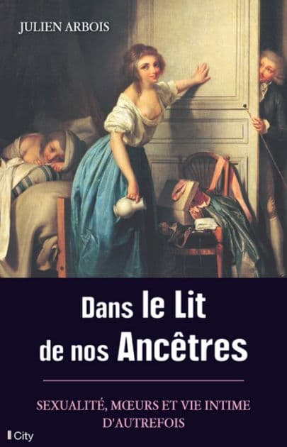Dans le lit de nos ancêtres by Julien Arbois