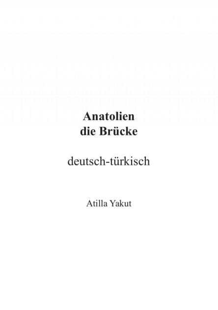 Anatolien die Brücke: deutsch-türkisch by Atilla Yakut