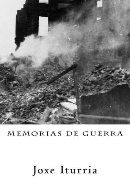 Memorias de Guerra by Joxe Iturria