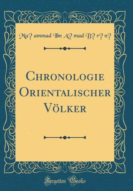 Chronologie Orientalischer Völker (Classic Reprint) by Mu?ammad Ibn A?mad Biruni