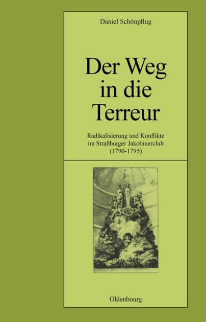 Der Weg in die Terreur: Radikalisierung und Konflikte im Straßburger Jakobinerclub (1790-1795) by Daniel Schönpflug