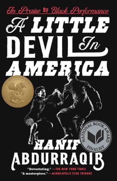 A Little Devil in America: In Praise of Black Performance by Hanif Abdurraqib