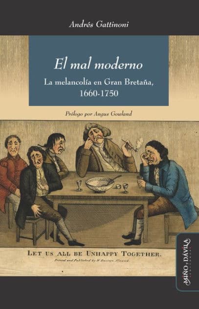 El mal moderno: La melancolía en Gran Bretaña, 1660-1750 by Andrés Gattinoni